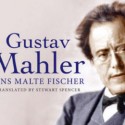 Mahler Biography by Jens Malte Fischer